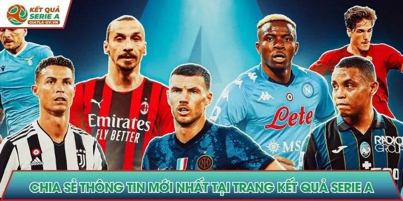 Chia sẻ thông tin mới nhất tại trang Kết Quả Serie A
