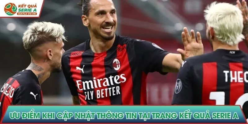 Ưu điểm khi cập nhật thông tin tại trang Kết Quả Serie A